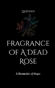 Fragrance Of A Dead Rose: