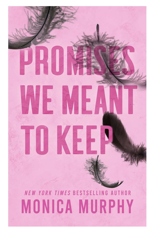 Promises We Meant to Keep by Monica Murphy