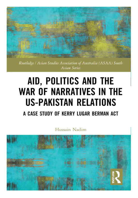 Aid, Politics and the War of Narratives in the US-Pakistan Relations