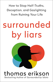Surrounded by Liars: