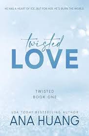 Twisted Love by Ana Huan (Twisted Love Series)