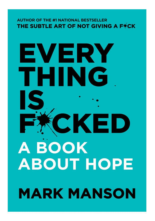 Everything is F*cked: A Book About Hope